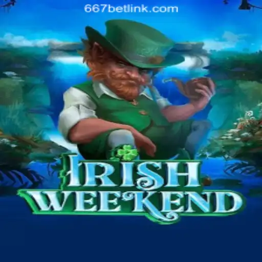 Exploring IrishWeekend: A Premier Gaming Experience with 667bet.COM Oficial Slots Brasil #1